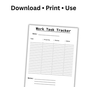 May include: A white printable "Work Task Tracker" sheet with the text "Download &bull; Print &bull; Use" at the top. The tracker includes fields for date, task, priority, status, and notes. The design is simple and functional.