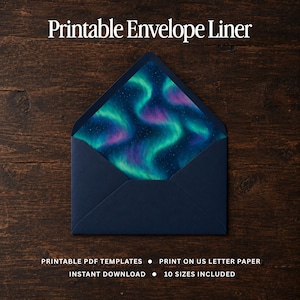 May include: A dark blue envelope with a printable envelope liner featuring a vibrant aurora borealis pattern of green and purple light waves against a starry night sky. Text reads: Printable Envelope Liner, Printable PDF Templates, Print on US Letter Paper, Instant Download, 10 Sizes Included.