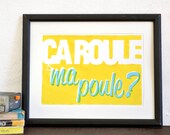 French print - yellow typography poster French quote funny saying  "Ça roule ma poule"