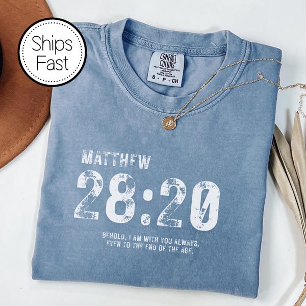 Matthew 28:20 Shirt, I Am With You Always Tee, Bible Verse Tee, Christian Faith Shirt, Scripture Shirt