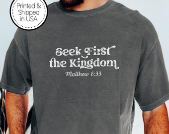 Matthew 6:33 Christian Tee, Seek First the Kingdom Shirt