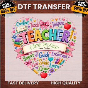 May include: A DTF transfer design featuring a heart-shaped collage of school-themed elements. The word TEACHER is centered in colorful, patterned letters. It includes text reading Miss Parker Music Teacher, books, apples, pencils, and bows.