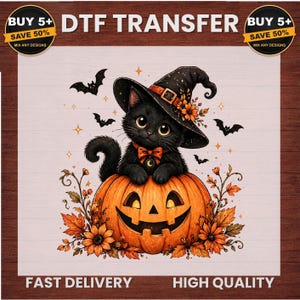 May include: A DTF transfer featuring a black kitten wearing a witch hat and orange bow tie, sitting on a carved jack-o'-lantern pumpkin. The design includes flying bats, autumn leaves, and sunflowers, with text reading BUY 5+ SAVE 50% and FAST DELIVERY HIGH QUALITY.