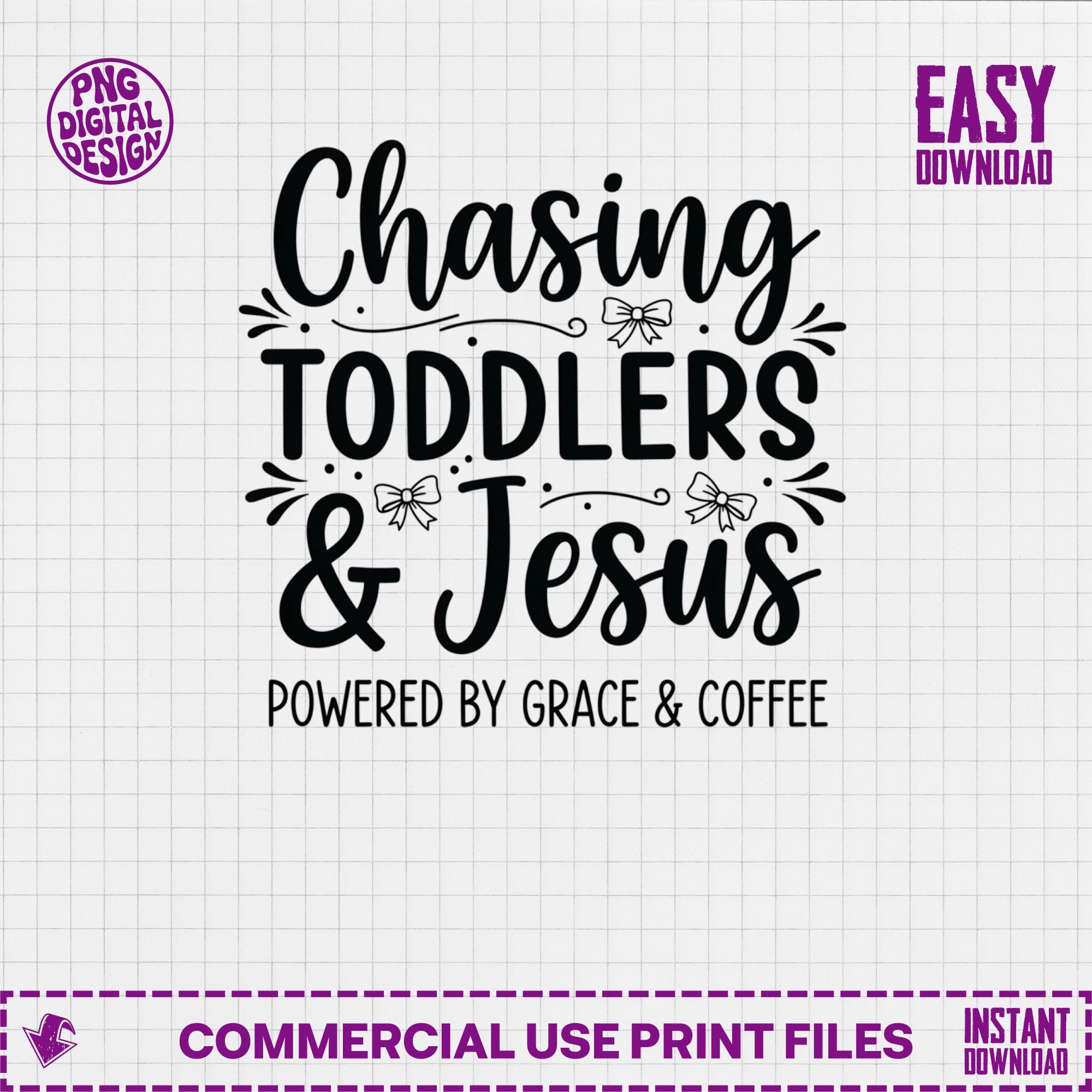 Chasing Toddlers Jesus SVG PNG, Powered Grace Coffee, Mom Life…