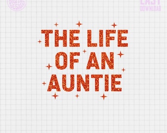 Auntie Life PNG, Aunt Shirt Design (Digital Download)
