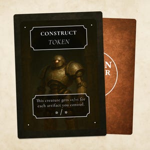 May include: A Construct Token card featuring a golden robot illustration. The card displays the text "CONSTRUCT TOKEN" and the text "This creature gets +1/+1 for each artifact you control." Another card is partially visible in the background.