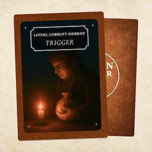 May include: A brown card featuring a painting of a person holding a bag, illuminated by candlelight. The card has the text "LOTHO, CORRUPT SHIRRIFF TRIGGER" in a white box. Another card is visible in the background.