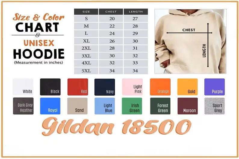 May include: A chart displaying the size and color options for a unisex hoodie. The chart includes measurements in inches for chest and length, ranging from size small to 5XL. Color swatches include white, black, red, navy, and more. The brand name "Gildan 18500" is also visible.