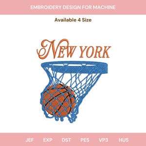 Könnte beinhalten: Ein Stickdesign für Maschinen mit dem orangefarbenen Text NEW YORK über einem blauen Basketballkorb mit Netz und einem orangefarbenen Basketball. Das Design enthält den Text EMBROIDERY DESIGN FOR MACHINE, Available 4 Size sowie die Formate JEF, EXP, DST, PES, VP3, HUS.