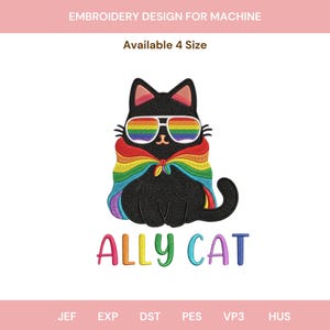 Könnte beinhalten: Ein Stickdesign für Maschinen, das eine schwarze Katze mit einer regenbogenfarbenen Sonnenbrille und einem Regenbogenumhang zeigt. Der Text "ALLY CAT" steht darunter in bunten Buchstaben. Der obere Text lautet "EMBROIDERY DESIGN FOR MACHINE".
