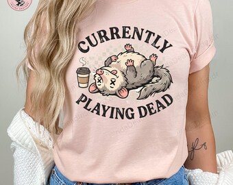 Currently Playing Dead Opossum sublimation design, Funny Possum Coffee PNG Digital Download, Cute Animal Quote Design, Sarcastic Digital Art