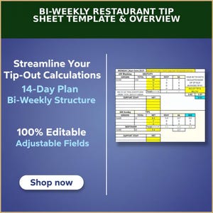 May include: A bi-weekly restaurant tip sheet template and overview. The template includes sections for tip-out calculations, a 14-day plan, and editable fields. The design features a dark green header and a blue background with white text.