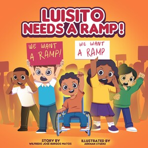 以下が含まれることがあります： 子供向けの本「Luisito Needs a Ramp!」のイラスト。様々な子供たちが抗議しており、そのうちの1人は車椅子に乗っています。「We Want a Ramp!」と書かれたプラカードを持っています。タイトル、作者、イラストレーターの名前も表示されています。