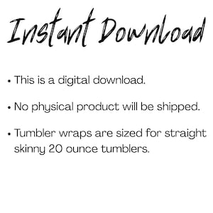 Peut inclure: Fond blanc avec texte noir. Le texte "Instant Download" est &eacute;crit en cursive. En dessous, trois puces indiquent : "Ceci est un t&eacute;l&eacute;chargement num&eacute;rique", "Aucun produit physique ne sera exp&eacute;di&eacute;" et "Les enveloppes de gobelets sont dimensionn&eacute;es pour les gobelets droits fins de 591 ml."