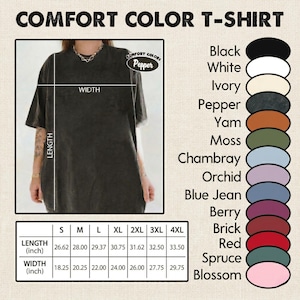 May include: A dark gray Comfort Colors T-shirt with size and color options. The shirt's length ranges from 26.62 to 33.50 inches, and the width ranges from 18.25 to 29.75 inches. Color options include black, white, ivory, pepper, and more.