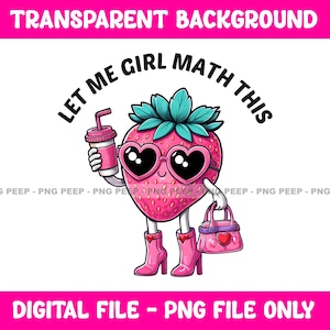 Let Me Girl Math This - Strawberry PNG: Funny Pink Purse (Digital File)
