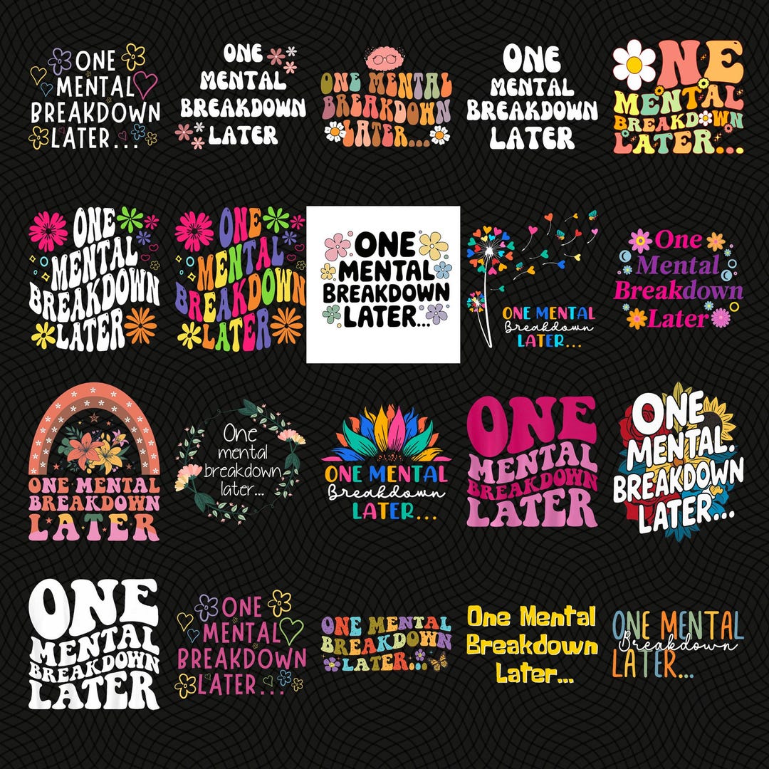 One Mental Beakdown Later Png Bundle, Mental Health Png, Positive ...