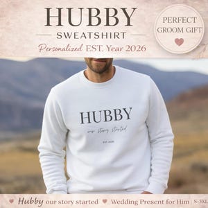 Hubby Our Story Started EST 2026 Sweatshirt | Future Husband Gift | Romantic Wedding Sweater Groom Gift