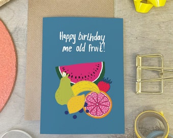 Me Old Fruit Birthday Card - Vegan Birthday Card - Vegetarian Birthday Card - Food lover card