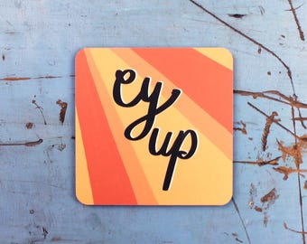 EY UP Untersetzer: Yorkshire Geschenk, Sheffield Decor