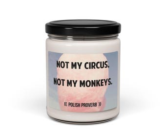 Not My Circus Soy Candle | Funny Scented Candle, 9oz