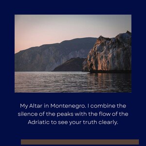 May include: A landscape photograph of Montenegro with a calm sea, mountains, and a sunset sky. The image includes the text "My Altar in Montenegro. I combine the silence of the peaks with the flow of the Adriatic to see your truth clearly."