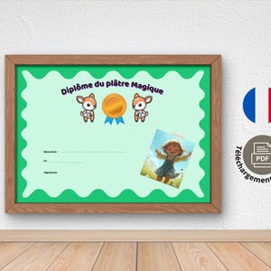 May include: A framed certificate with a green background and a decorative border. The certificate features the text "Diplôme du plâtre Magique" and illustrations of deer and a gold medal. A small image of a girl is on the right.