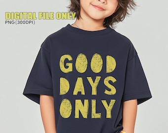 Retro Kinder T-Shirt Design PNG, 4Colors Bundles - Good Days Only - Vintage Alltagskleidung Grafik für Kleinkinder und Kinder, digitaler Download