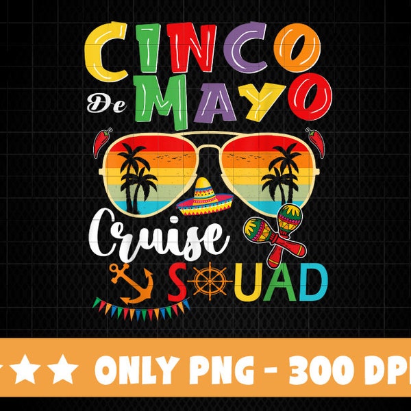 Cinco De Mayo Cruise Squad 2024 Summer Vacation PNG, Fiesta Squad png, Mexican Fiesta Party png, Cruise Matching Group