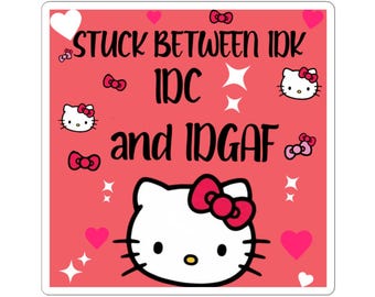 Pegatina troquelada de Hello Kitty IDK IDC IDGAF / Calcomanía de gato rosa adorable
