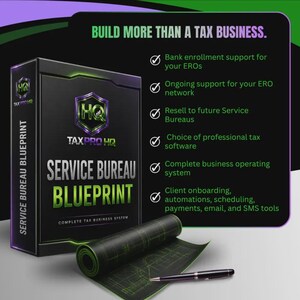 May include: A black box labeled Tax Pro HQ Service Bureau Blueprint with a green and purple logo. Next to it is a rolled-up blueprint and a black pen. The text reads: Build more than a tax business, bank enrollment support, ongoing support, and tools.