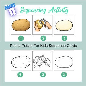 May include: A sequencing activity for kids, featuring a step-by-step guide to peeling a potato. The image shows a whole potato, peeling, and the peeled potato. The text reads "Peel a Potato For Kids Sequence Cards."