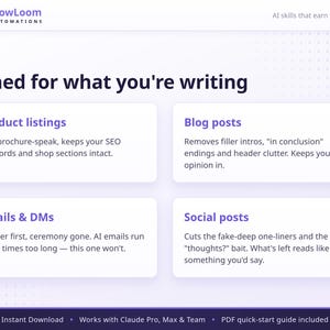 May include: A white digital interface titled FlowLoom Automations with the heading Tuned for what you're writing. It features four white rectangular boxes detailing AI services for product listings, blog posts, emails, DMs, and social posts, with a footer noting Instant Download, Works with Claude Pro, Max & Team, and PDF quick-start guide included.