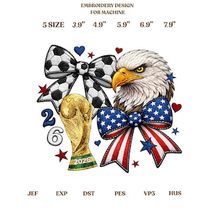 Puede incluir: Diseño de bordado para máquina con un águila calva, un lazo de balón de fútbol y un trofeo. El diseño incluye elementos rojos, blancos y azules, estrellas y corazones. El texto dice "2026" y "Diseño de bordado para máquina".