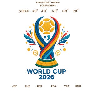 Puede incluir: Un diseño de bordado para máquina, con un diseño de trofeo colorido con un balón de fútbol en la parte superior. El texto "WORLD CUP 2026" se muestra debajo. Los tamaños varían de 9.9 cm a 20.1 cm de ancho.