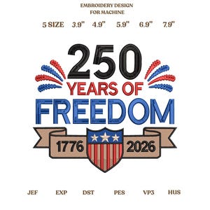 250 Years of Freedom Embroidery Design, USA 1776–2026 Patriotic Embroidery File, America Anniversary Patch
