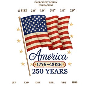 Puede incluir: Un dise&ntilde;o de bordado para m&aacute;quina presenta la bandera estadounidense con el texto "America" y "1776-2026 250 YEARS". El dise&ntilde;o incluye las estrellas y rayas de la bandera, con tama&ntilde;os de 9.9 cm a 20.1 cm.