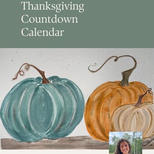 May include: Watercolor painting of a Thanksgiving Countdown Calendar. The image features a teal pumpkin, an orange pumpkin, and a smaller white pumpkin. The text "A Family Activity" and "Thanksgiving Countdown Calendar" are at the top.