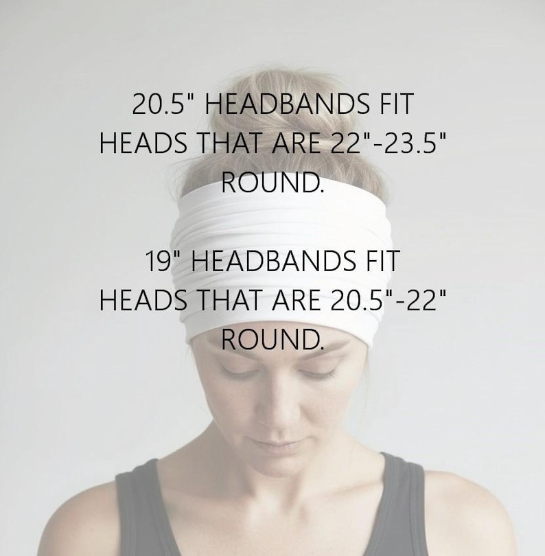 May include: A woman wearing a white headband. The text on the image reads: "20.5" HEADBANDS FIT HEADS THAT ARE 22"-23.5" ROUND. 19" HEADBANDS FIT HEADS THAT ARE 20.5"-22" ROUND."