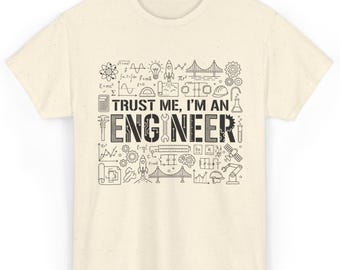 Trust Me I'm An Engineer T-Shirt | Funny STEM Graphic Tee