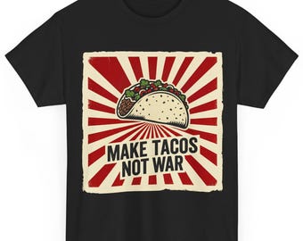 Camiseta "Haz tacos, no la guerra" / Regalo para amantes de los tacos / Camiseta divertida de tacos / Camiseta de comida mexicana / Camiseta del Cinco de Mayo / Camiseta unisex para amantes de la comida
