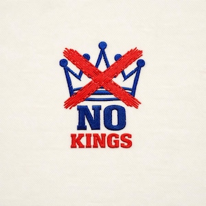 May include: Embroidered design featuring a blue crown crossed out with a red "X" on a white background. Below the crown, the words "NO KINGS" are embroidered in blue and red.