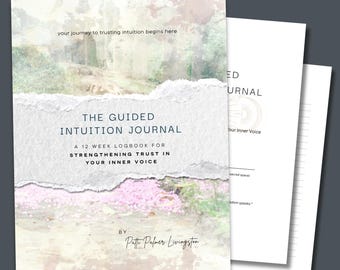 The Guided Intuition Journal — A 12-Week Logbook to Strengthen Trust in Your Inner Voice