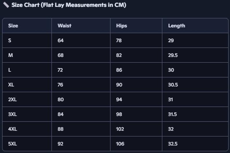 May include: A dark blue size chart table with white text, titled Size Chart (Flat Lay Measurements in CM). It lists sizes S through 5XL with corresponding waist, hips, and length measurements in centimeters, organized in a grid format.