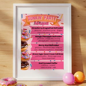May include: A framed menu for a "Dunkin' Party" with pink and white text, listing various refreshers and coffee drinks. The menu is decorated with images of donuts. Colorful confetti and balloons are scattered around the frame.