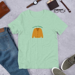 Love Your Neighbor - Mr. Rogers-inspired t-shirt
