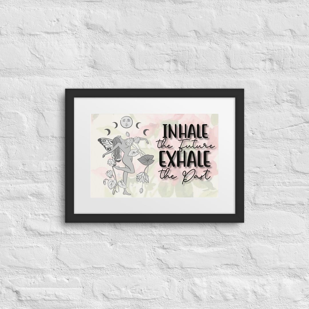 Inhale the Future Exhale the Past Print | Boho Mindful Wall Art ...