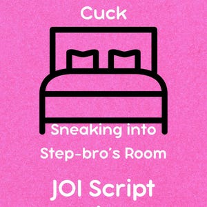 Puede incluir: Fondo rosa con texto negro y un dibujo lineal negro de una cama. El texto incluye "Sweet Stepsis", "Cuck", "Sneaking into Step-bro's Room", "JOI Script" y "10+ Minutes".