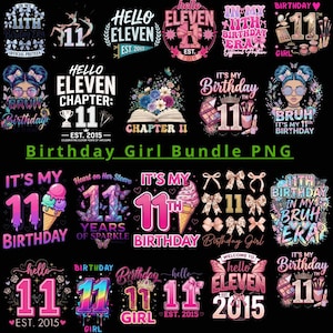 Peut inclure: Ensemble de graphiques PNG colorés sur le thème du onzième anniversaire. Les motifs incluent du texte tel que "Hello Eleven", "It's My 11th Birthday" et "Birthday Girl". Les graphiques présentent des nœuds, des cornets de glace et des papillons.