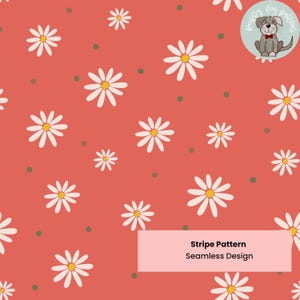 May include: A seamless pattern featuring white daisies with yellow centers and green dots on a coral background. The design includes the text "Stripe Pattern Seamless Design". A cartoon dog logo is in the upper right corner.